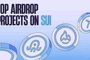 SUI上排名前五的空投项目有哪些?SUI 上5大最佳空投项目